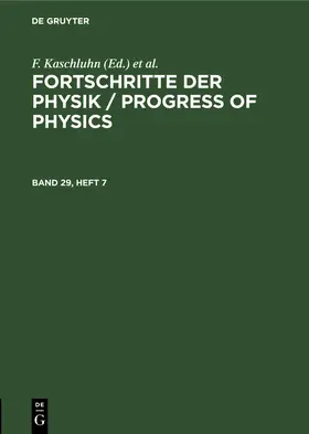 Kaschluhn / Lösche / Ritschl |  Fortschritte der Physik / Progress of Physics. Band 29, Heft 7 | eBook | Sack Fachmedien