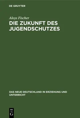 Fischer | Die Zukunft des Jugendschutzes | Buch | 978-3-11-266333-2 | sack.de