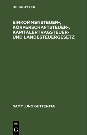  Einkommensteuer-, Körperschaftsteuer-, Kapitalertragsteuer- und Landesteuergesetz | eBook | Sack Fachmedien