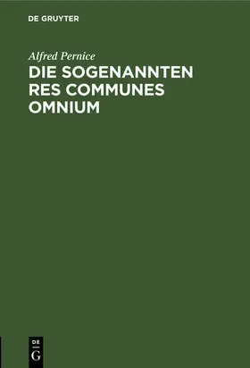 Pernice |  Die sogenannten Res communes omnium | Buch |  Sack Fachmedien