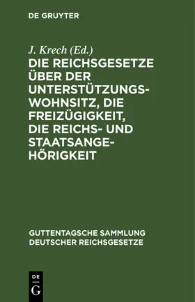 Baath / Krech |  Die Reichsgesetze über der Unterstützungswohnsitz, die Freizügigkeit, die Reichs- und Staatsangehörigkeit | Buch |  Sack Fachmedien