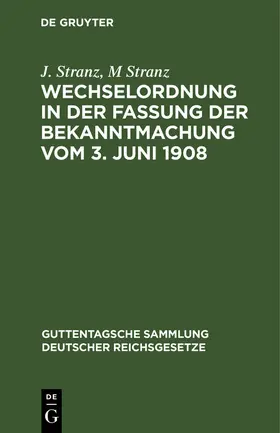 Stranz |  Wechselordnung in der Fassung der Bekanntmachung vom 3. Juni 1908 | Buch |  Sack Fachmedien