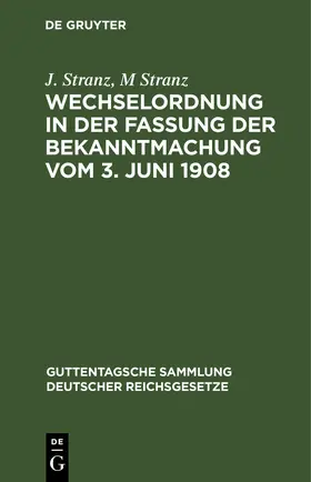 Stranz |  Wechselordnung in der Fassung der Bekanntmachung vom 3. Juni 1908 | eBook | Sack Fachmedien