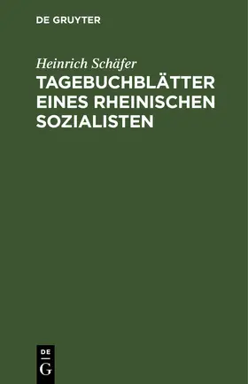 Schäfer |  Tagebuchblätter eines rheinischen Sozialisten | Buch |  Sack Fachmedien