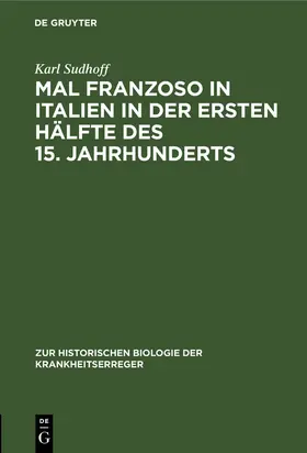 Sudhoff |  Mal Franzoso in Italien in der ersten Hälfte des 15. Jahrhunderts | Buch |  Sack Fachmedien