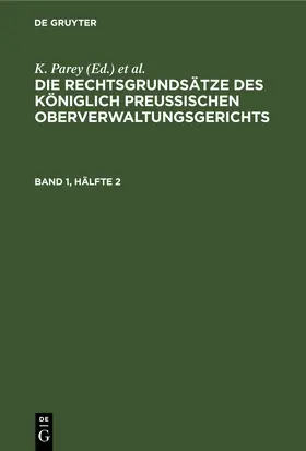 Parey / Kunze / Kautz |  Die Rechtsgrundsätze des Königlich Preussischen Oberverwaltungsgerichts. Band 1, Hälfte 2 | eBook | Sack Fachmedien