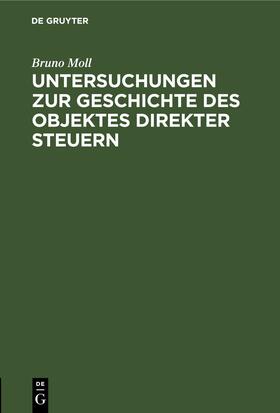 Moll |  Untersuchungen zur Geschichte des Objektes direkter Steuern | eBook | Sack Fachmedien