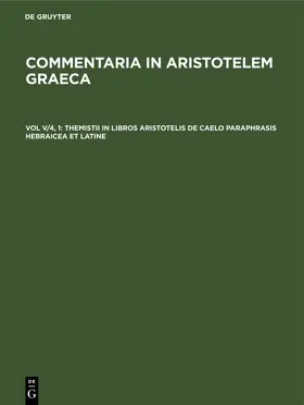 Degruyter |  Themistii in libros Aristotelis De caelo paraphrasis hebraicea et latine | Buch |  Sack Fachmedien