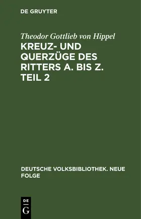 Hippel |  Kreuz- und Querzüge des Ritters A. bis Z. Teil 2 | Buch |  Sack Fachmedien