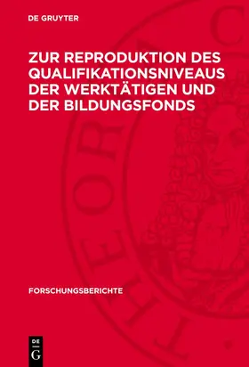 Degruyter |  Zur Reproduktion des Qualifikationsniveaus der Werktätigen und der Bildungsfonds | Buch |  Sack Fachmedien