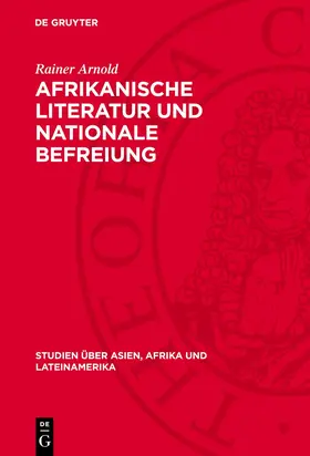 Arnold |  Afrikanische Literatur und nationale Befreiung | Buch |  Sack Fachmedien