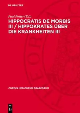 Potter |  Hippocratis De Morbis III / Hippokrates Über die Krankheiten III | Buch |  Sack Fachmedien