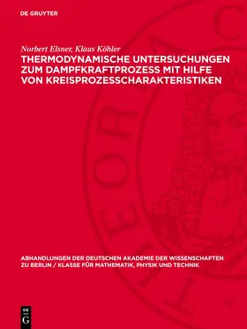 Köhler / Elsner |  Thermodynamische Untersuchungen zum Dampfkraftprozess mit Hilfe von Kreisprozesscharakteristiken | Buch |  Sack Fachmedien