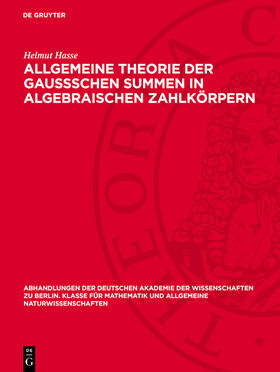 Hasse |  Allgemeine Theorie der Gaussschen Summen in algebraischen Zahlkörpern | eBook | Sack Fachmedien