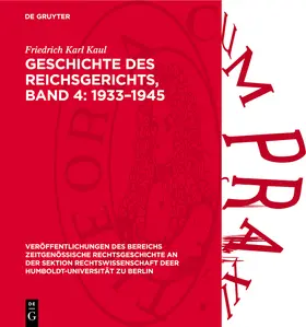 Kaul |  Geschichte des Reichsgerichts, Band 4: 1933–1945 | eBook | Sack Fachmedien