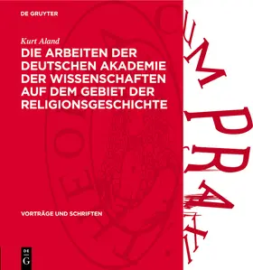 Aland |  Die Arbeiten der Deutschen Akademie der Wissenschaften auf dem Gebiet der Religionsgeschichte | eBook | Sack Fachmedien