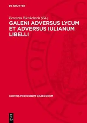 Wenkebach |  Galeni adversus Lycum et adversus Iulianum libelli | eBook | Sack Fachmedien