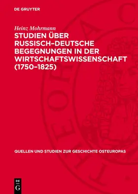Mohrmann |  Studien über Russisch¿Deutsche Begegnungen in der Wirtschaftswissenschaft (1750¿1825) | Buch |  Sack Fachmedien