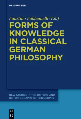 Fabbianelli |  Forms of Knowledge in Classical German Philosophy | Buch |  Sack Fachmedien