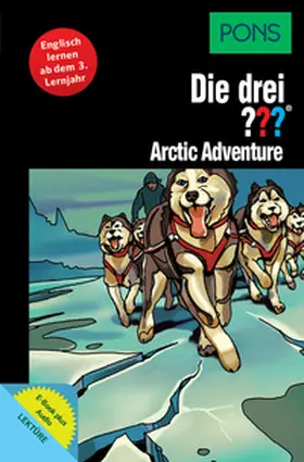 Erlhoff |  PONS Die drei ??? Fragezeichen Arctic Adventure mit Audio | eBook | Sack Fachmedien