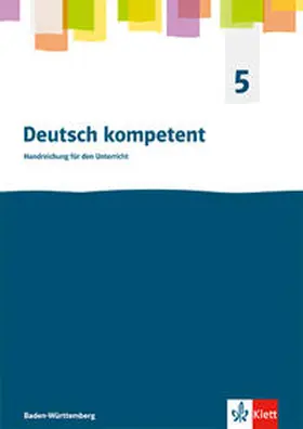  Deutsch kompetent 5. Handreichungen für den Unterricht Klasse 5. Ausgabe für Baden Württemberg | Buch |  Sack Fachmedien