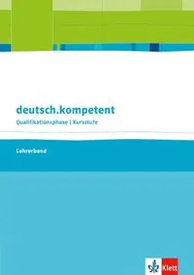  deutsch.kompetent. Allgemeine Ausgabe Qualifikationsphase/Kursstufe | Buch |  Sack Fachmedien