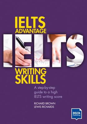 Brown / Richards |  IELTS Advantage Writing Skills | Buch |  Sack Fachmedien
