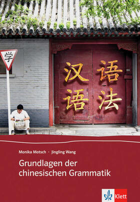 Motsch / Wang |  Grundlagen der chinesischen Grammatik | Buch |  Sack Fachmedien