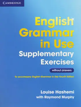 Hashemi / Murphy |  English Grammar in Use Supplementary Exercises - Third Edition. Book without answers | Buch |  Sack Fachmedien