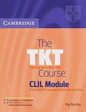 Bentley |  The TKT Course CLIL | Buch |  Sack Fachmedien