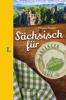 Nicolai / Langenscheidt |  Langenscheidt Sächsisch für Anfänger - Der humorvolle Sprachführer für Sächsisch-Fans | Buch |  Sack Fachmedien