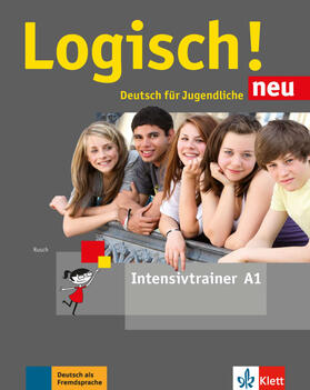 Rusch |  Logisch! Neu A1. . Intensivtrainer | Buch |  Sack Fachmedien