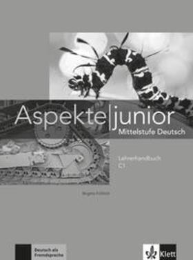 Fröhlich / Koithan / Mayr-Sieber |  Aspekte junior C1 . Lehrerhandbuch | Buch |  Sack Fachmedien