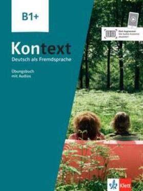 Koithan / Mayr-Sieber / Schmitz |  Kontext B1+. Übungsbuch mit Audios | Buch |  Sack Fachmedien