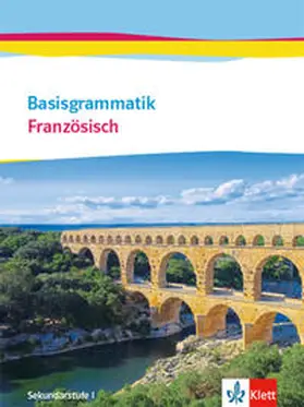 Cloßen / Eilrich / Kunert |  Basisgrammatik Französisch. Sekundarstufe I | Buch |  Sack Fachmedien