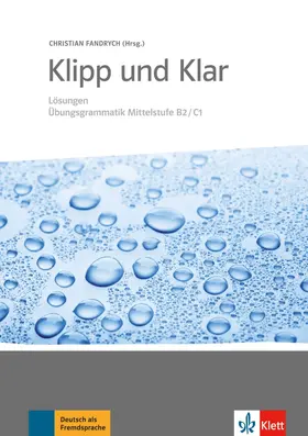 Fandrych |  Klipp und Klar. Übungsgrammatik Mittelstufe Deutsch: Lösungen | Buch |  Sack Fachmedien