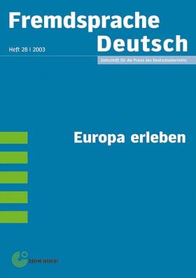 Goethe-Institut / Bimmel / Krumm |  Fremdsprache Deutsch -  - Heft 28 (2003): Europa erleben | Buch |  Sack Fachmedien