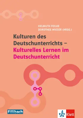 Feilke / Wieser |  Kulturen des Deutschunterrichts - Kulturelles Lernen im Deutschunterricht | Buch |  Sack Fachmedien