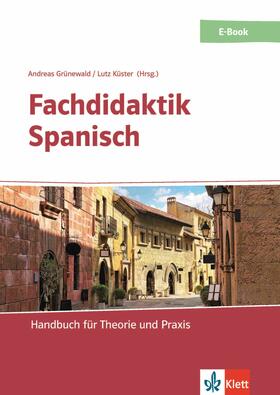 Grünewald / Küster |  Fachdidaktik Spanisch | eBook | Sack Fachmedien