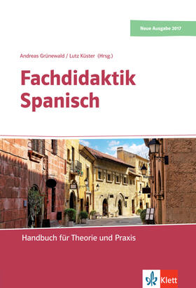 Grünewald / Küster |  Fachdidaktik Spanisch. Buch + Online-Angebot | Buch |  Sack Fachmedien