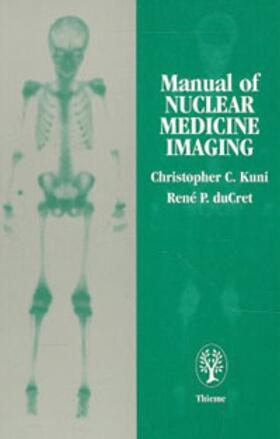 Christopher C. Kuni |  Manual of Nuclear Medicine Imaging | Buch |  Sack Fachmedien