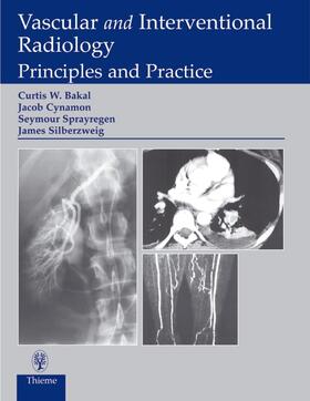 Curtis W. Bakal |  Vascular and Interventional Radiology | Buch |  Sack Fachmedien