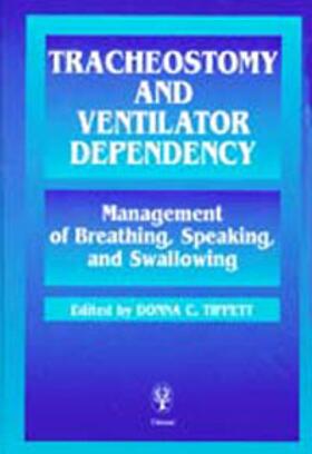 Donna C. Tippett |  Tracheostomy and Ventilator Dependency | Buch |  Sack Fachmedien