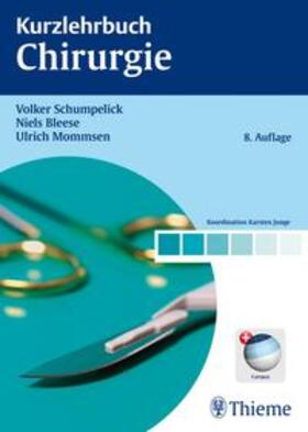 Schumpelick / Bleese / Mommsen |  Kurzlehrbuch Chirurgie | Buch |  Sack Fachmedien
