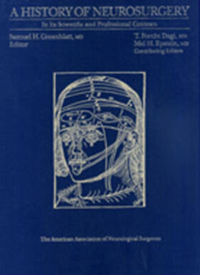 Greenblatt / Dagi / Epstein |  A History of Neurosurgery | Buch |  Sack Fachmedien