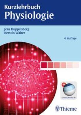 Huppelsberg / Walter |  Kurzlehrbuch Physiologie | Buch |  Sack Fachmedien