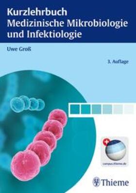 Groß |  Kurzlehrbuch Medizinische Mikrobiologie und Infektiologie | Buch |  Sack Fachmedien