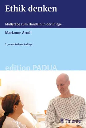 Arndt |  Ethik denken - Maßstäbe zum Handeln in der Pflege | eBook | Sack Fachmedien