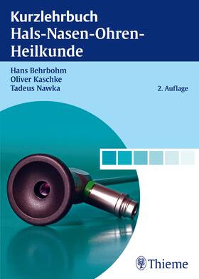 Behrbohm / Kaschke / Nawka |  Kurzlehrbuch Hals-Nasen-Ohren-Heilkunde | eBook | Sack Fachmedien