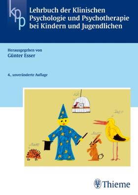 Esser / Zeller / Cissarek | Lehrbuch der Klinischen Psychologie u. Psychotherapie bei Kindern + Jugendlichen | E-Book | sack.de